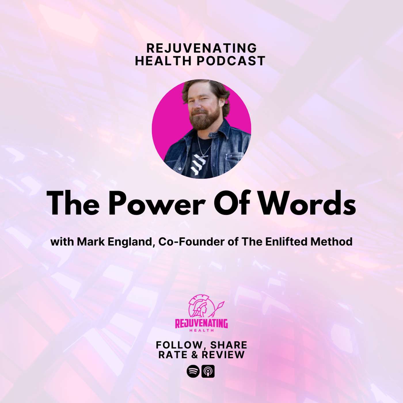 E20: "The Power of Words" with Mark England, Co-Founder of The Enlifted Method episode artwork