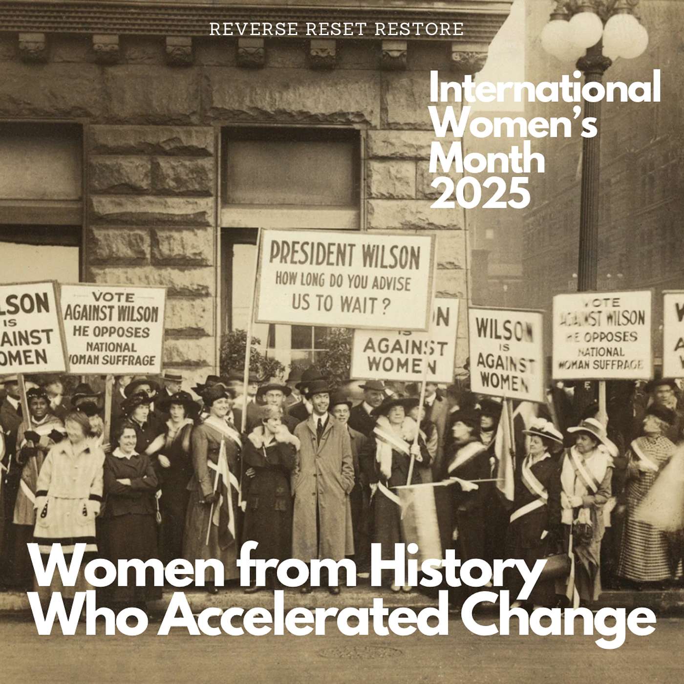 Women from History Who Accelerated Change - International Women’s Month 2025 - Part 1