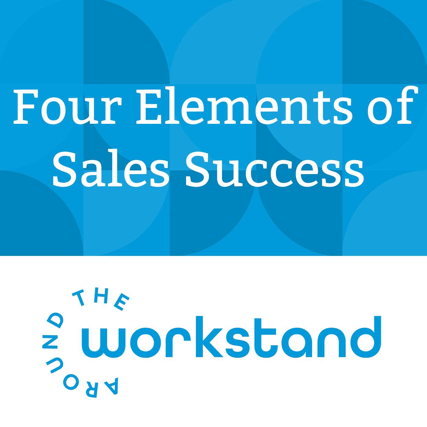 Four elements of success many Workstand merchants use to grow sales in a competitive market Four elements of success many Workstand merchants use to grow sales in a competitive market