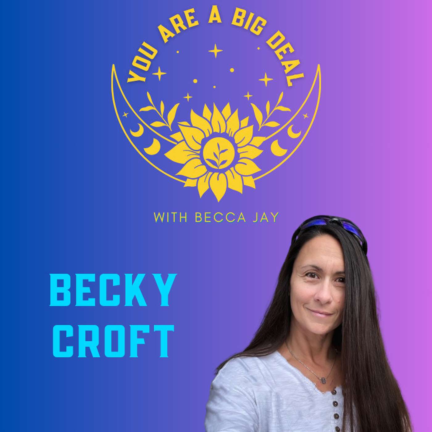 You Are A Big Deal with Becca Jay