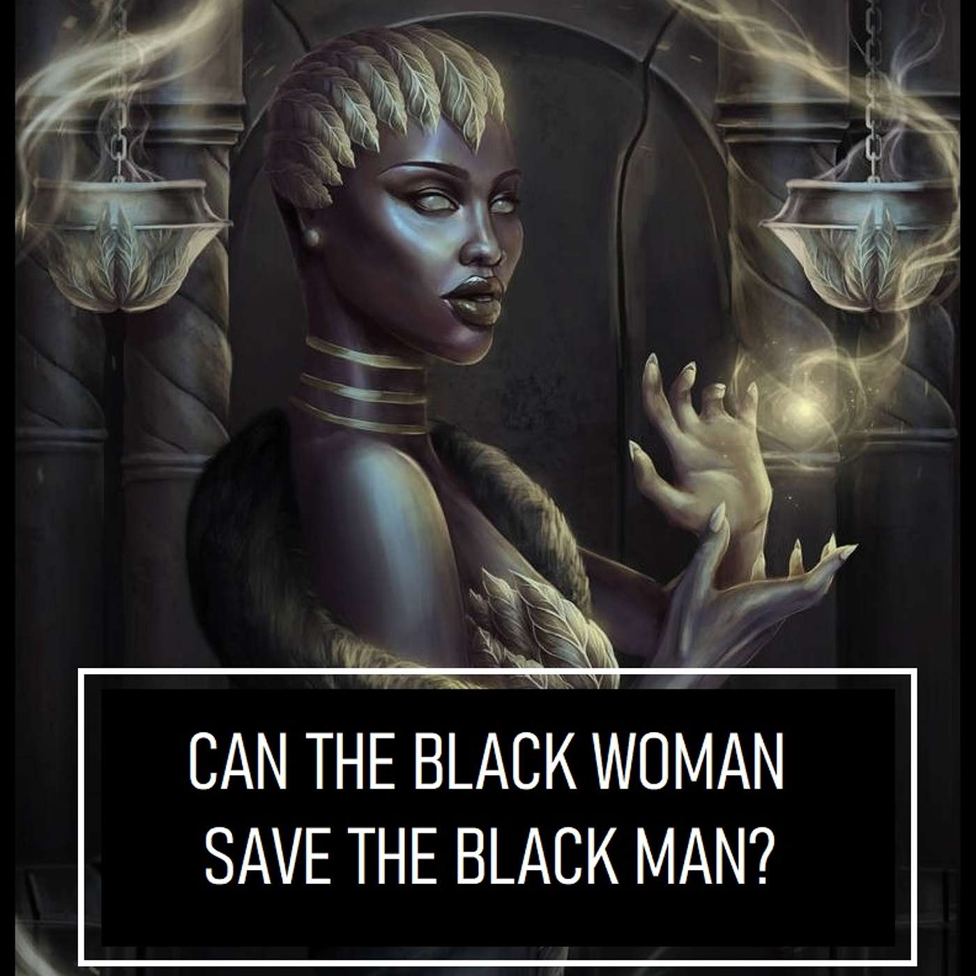 Can The Black Woman Heal The Black Man? Does Your Man Have a Righteous Or Unrighteous Mind? episode artwork