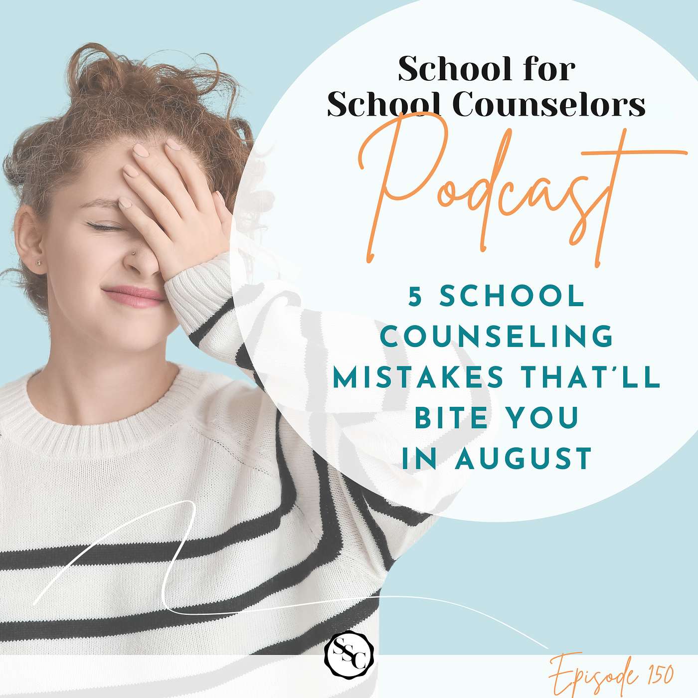 5 School Counseling Mistakes That’ll Bite You in August