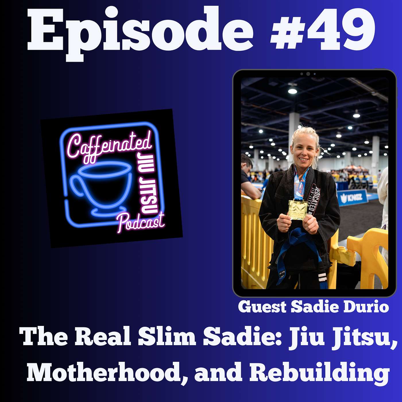 The Real Slim Sadie: Jiu Jitsu, Motherhood, and Rebuilding episode artwork