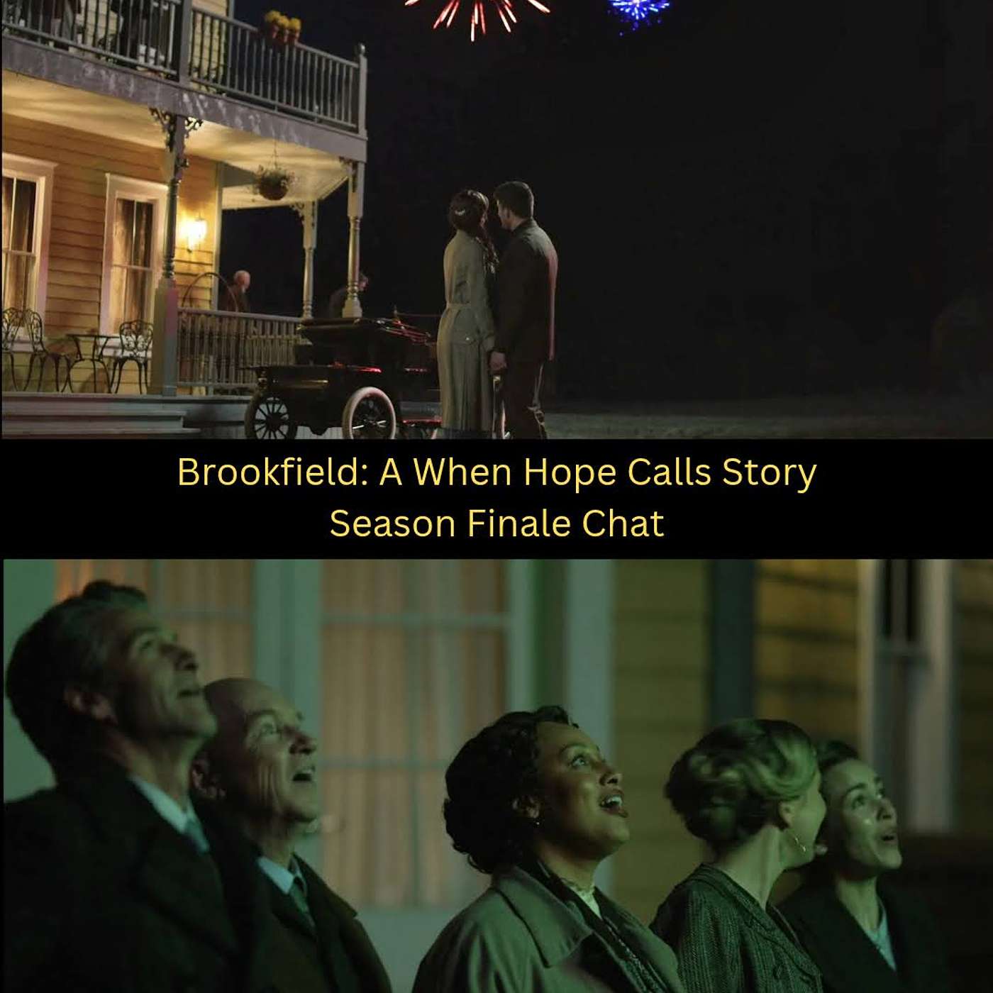 Brookfield: A When Hope Calls Story Season Finale Chat