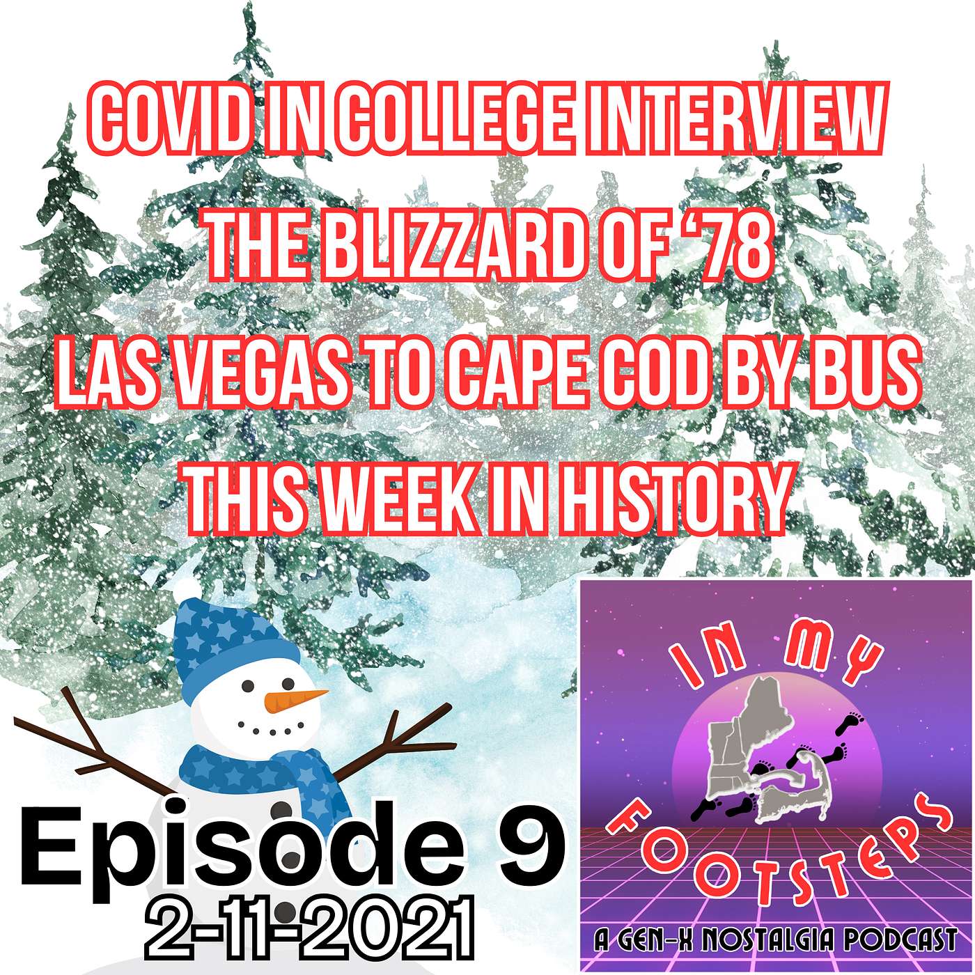 Episode 9: Covid In College Interview; Blizzard of '78; Las Vegas to Cape Cod By Bus; This Week In History with a Twist (2-11-2021)