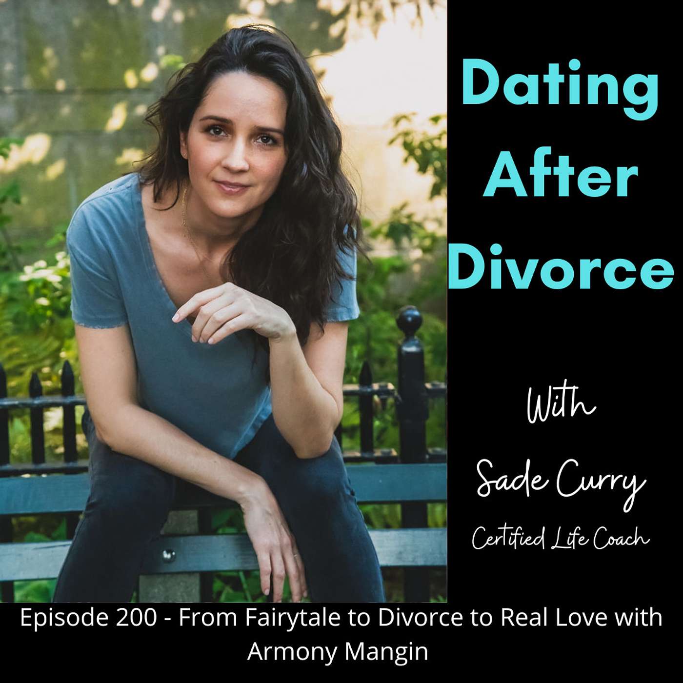 200. From Fairytale to Divorce to Real Love with Armony Mangin