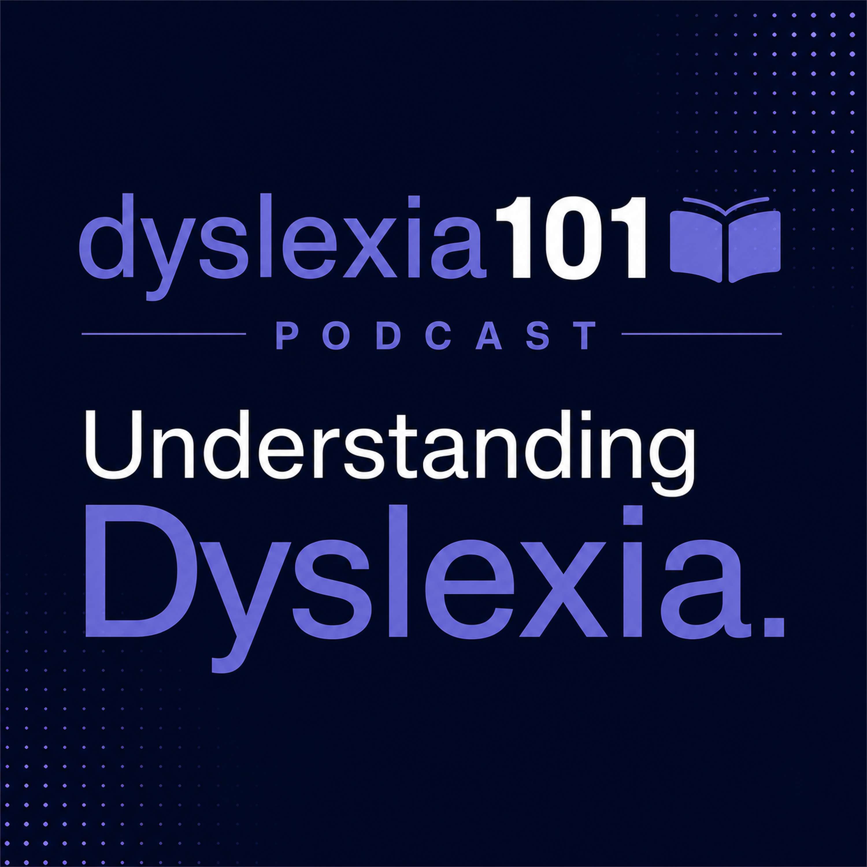 The Dyslexia 101 Podcast