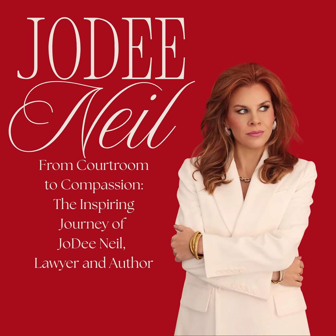 From Courtroom to Compassion: The Inspiring Journey of JoDee Neil, Lawyer and Author