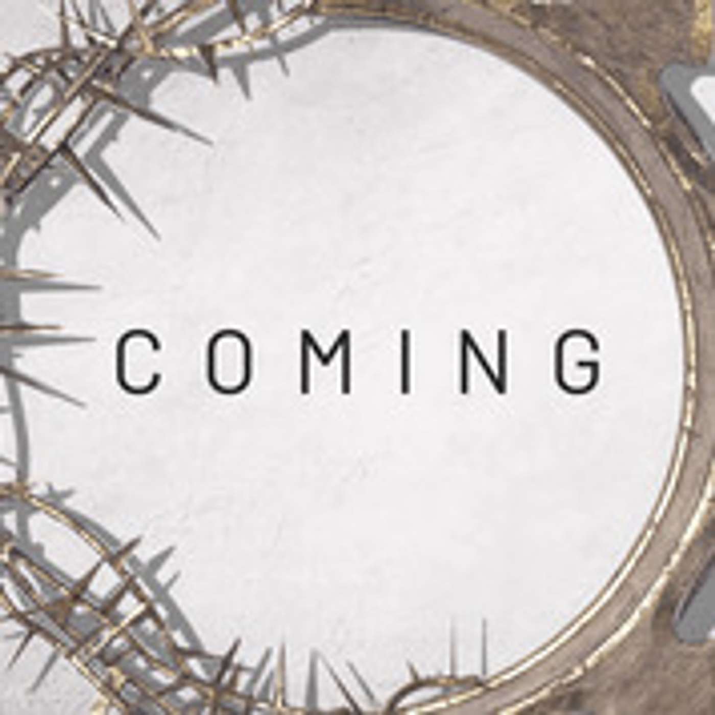 Easter Series - Coming - Week 1 episode artwork