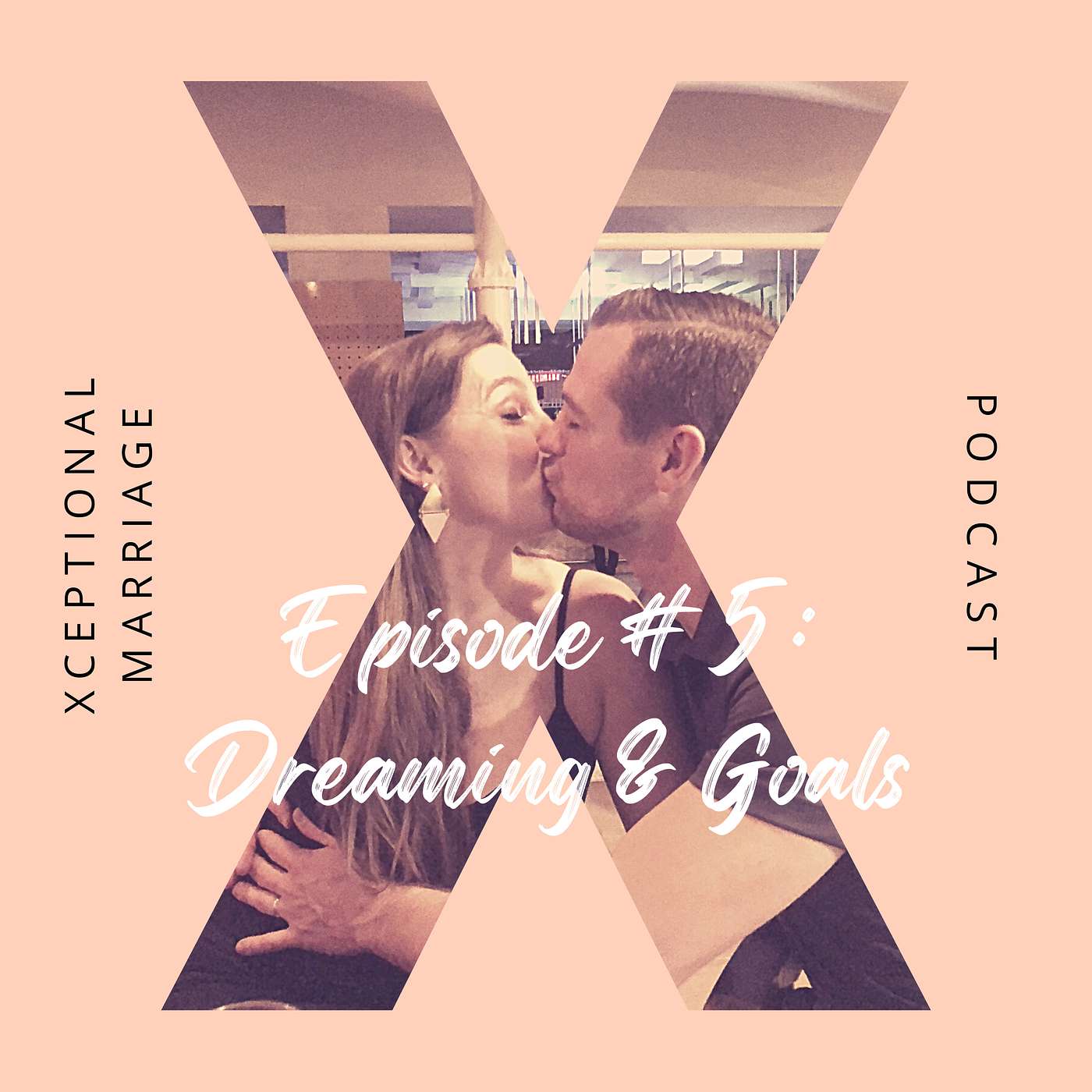 Ep. #5 Dreaming & Goals: Growing together in a world growing apart.