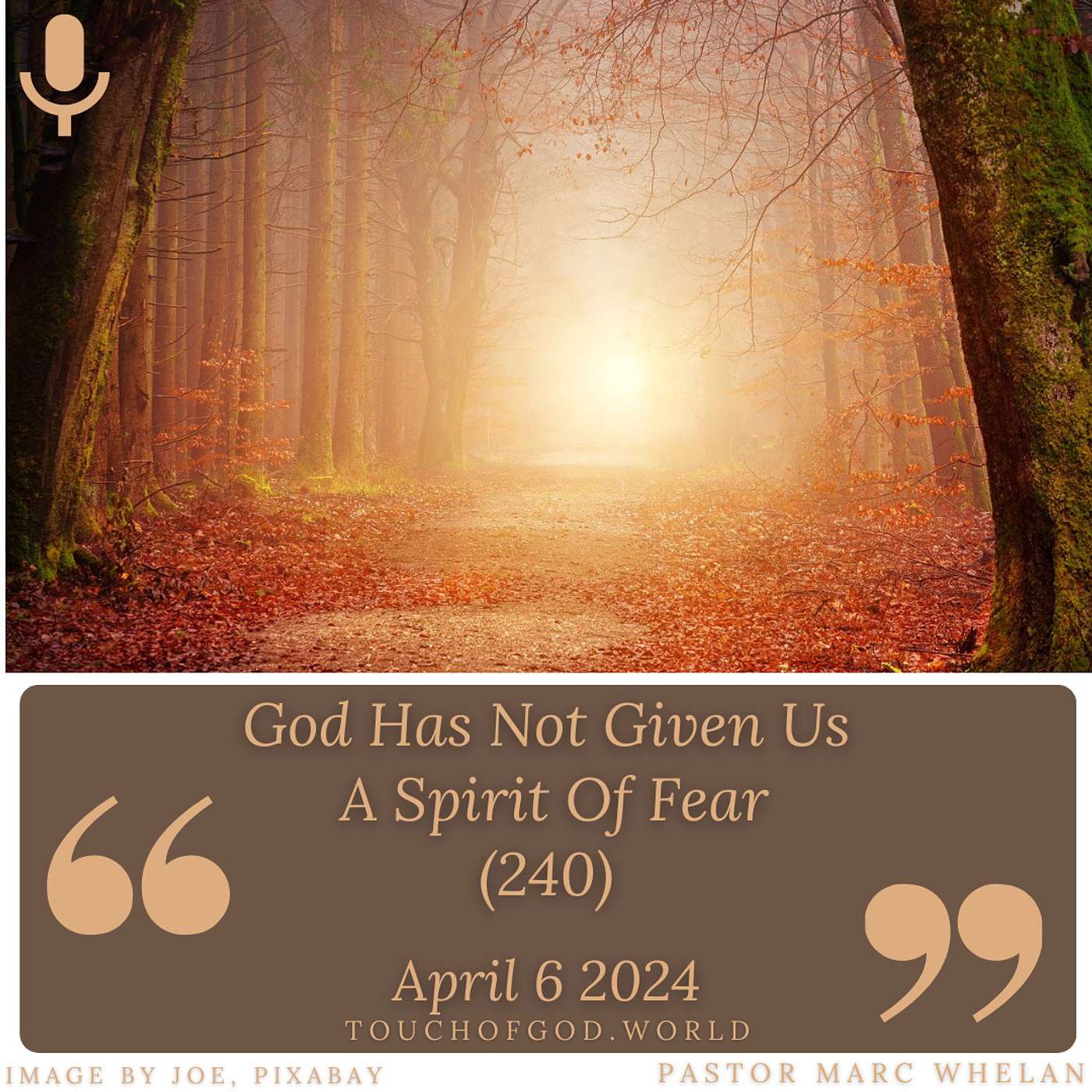 God Has Not Given Us A Spirit Of Fear (240) - April 6 2024 episode artwork