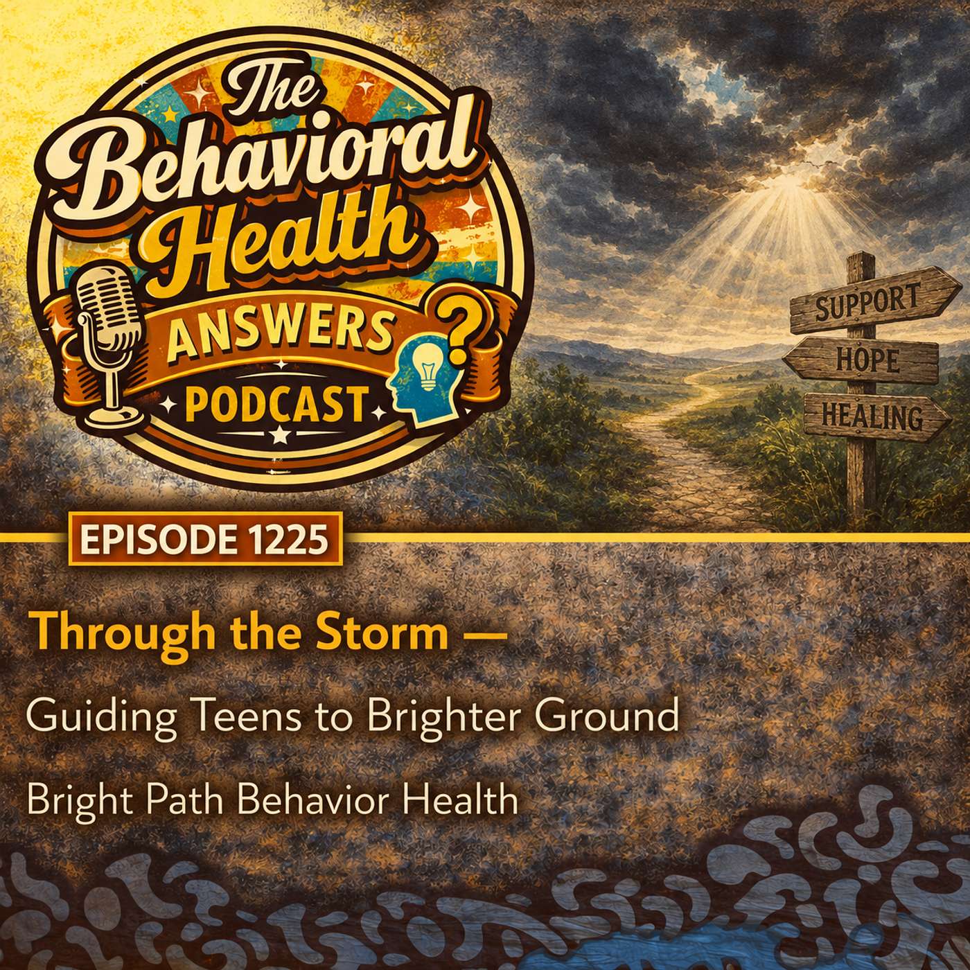 Episode 1225: Through the Storm - Guiding Teens to Brighter Ground | Bright Path Behavior Health episode artwork