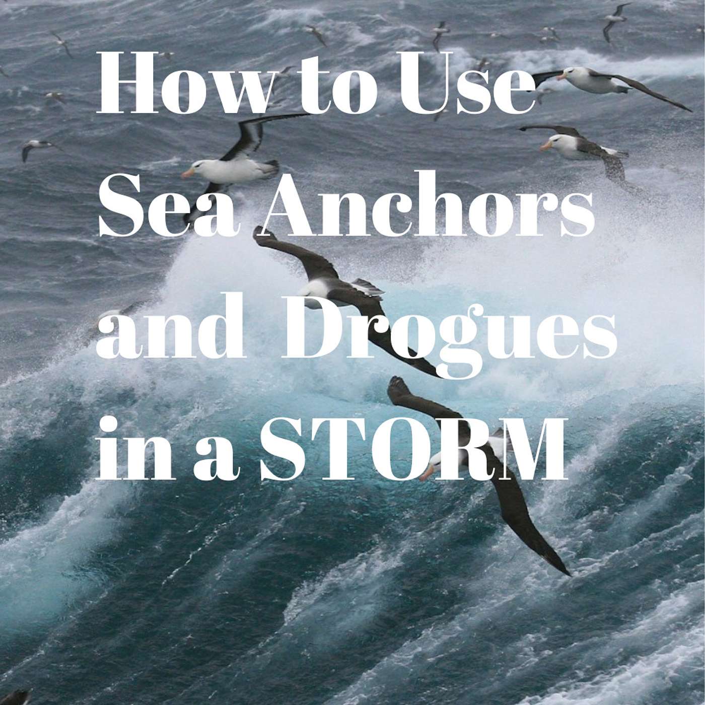 How to use sea anchors and drogues in a storm #29
