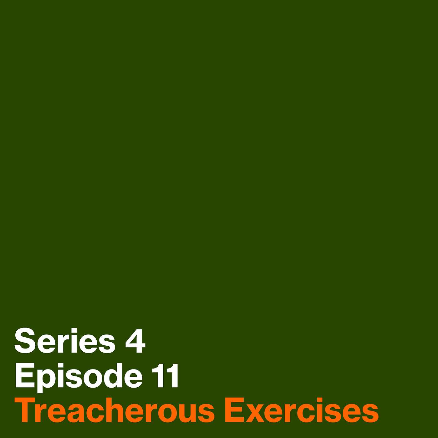 Series 4, Episode 11: Treacherous Exercises