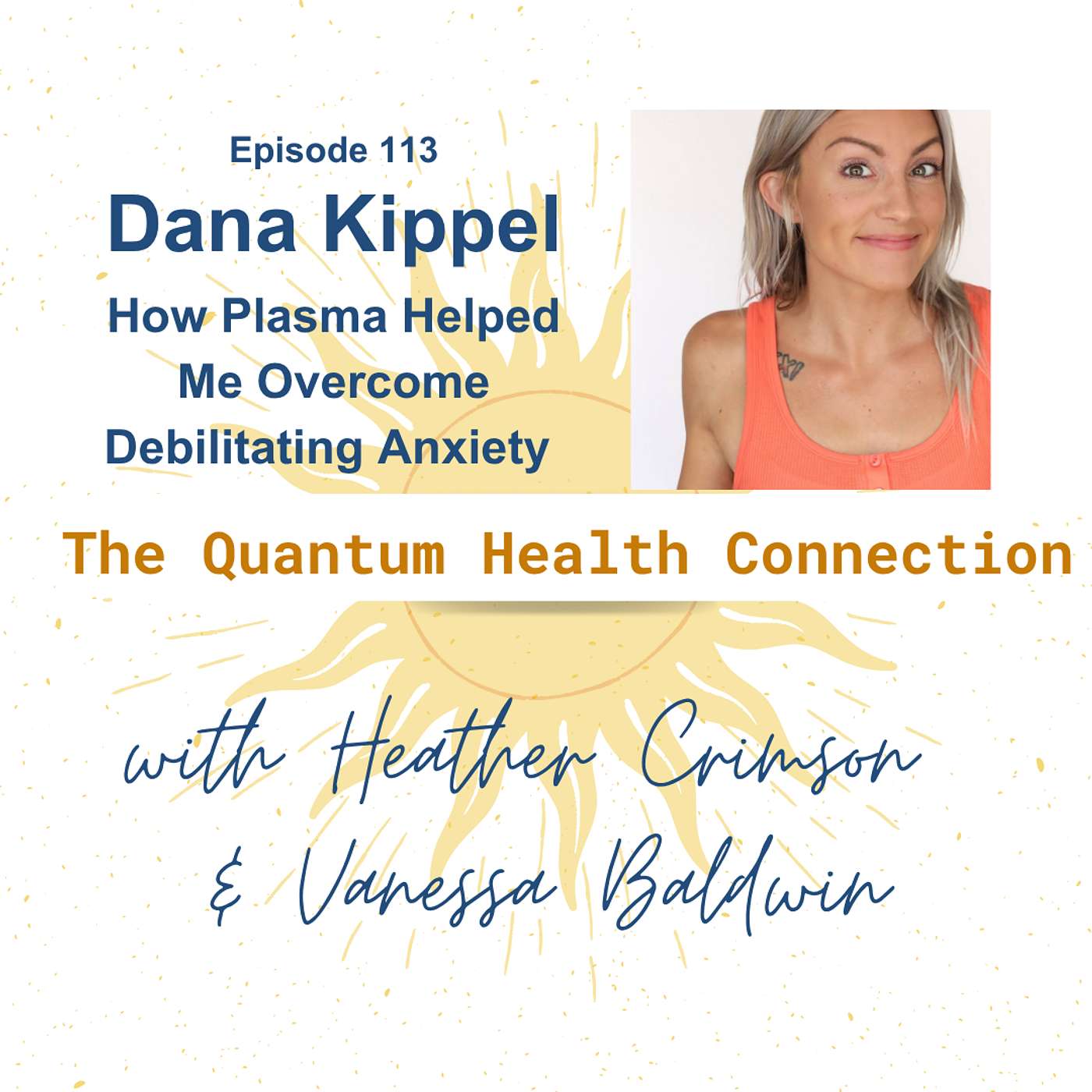 #113 Dana Kippel: How Plasma Helped Me Overcome Debilitating Anxiety