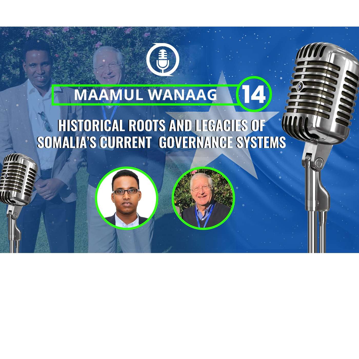 Historical Roots and Legacies of Somalia’s Current Governance Systems I Lee Cassanelli & Mahad Wasuge episode artwork