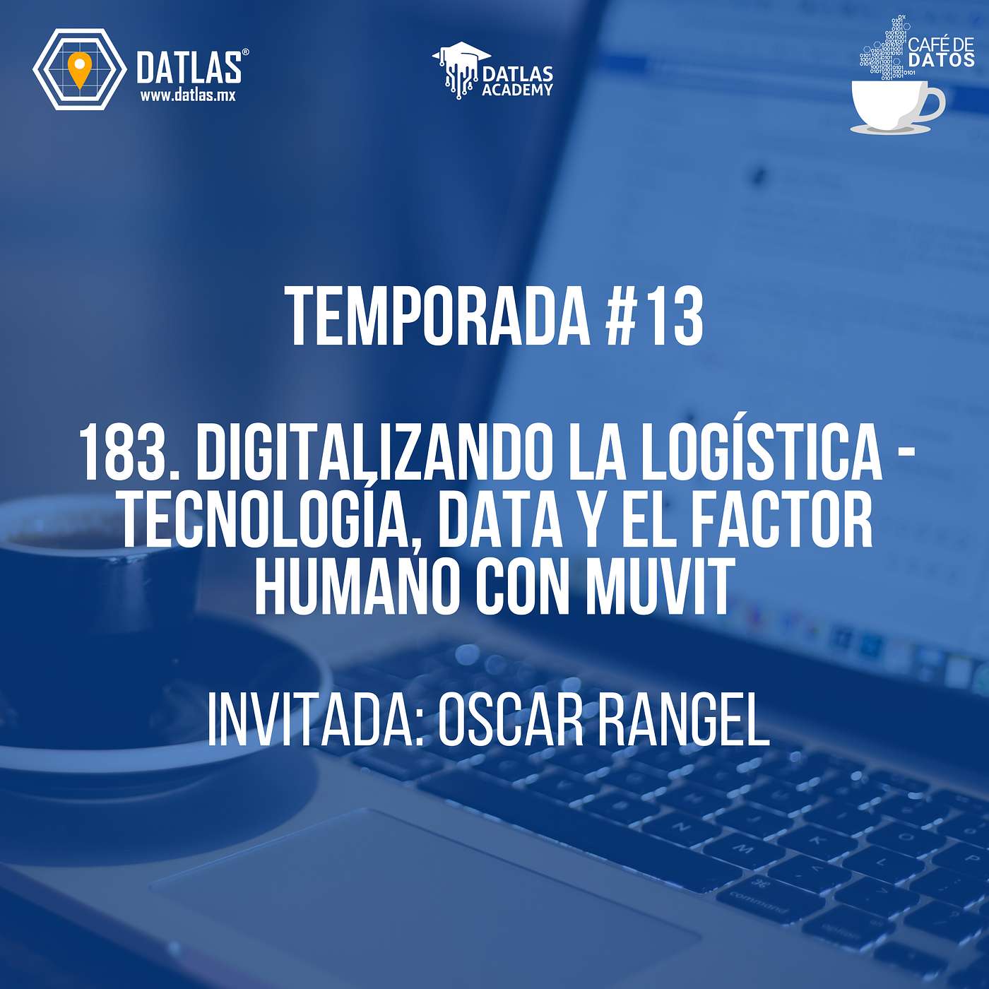 183. Digitalizando la Logística - Tecnología, Data y el Factor Humano con Oscar Rangel de Muvit 183. Digitalizando la Logística - Tecnología, Data y el Factor Humano con Oscar Rangel de Muvit