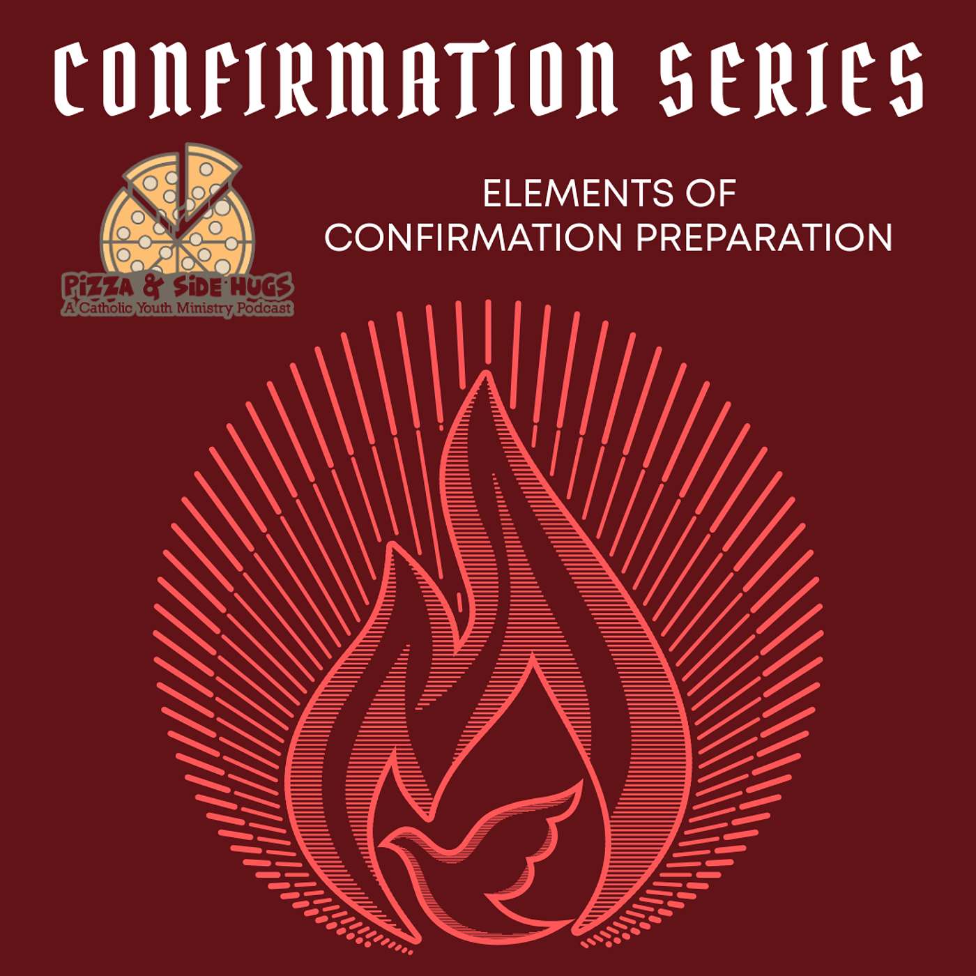 Confirmation Series: Elements of Confirmation Prep episode artwork