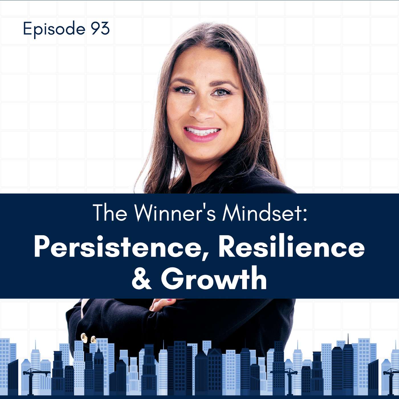 The Winner's Mindset: Persistence, Resilience & Growth The Winner's Mindset: Persistence, Resilience & Growth
