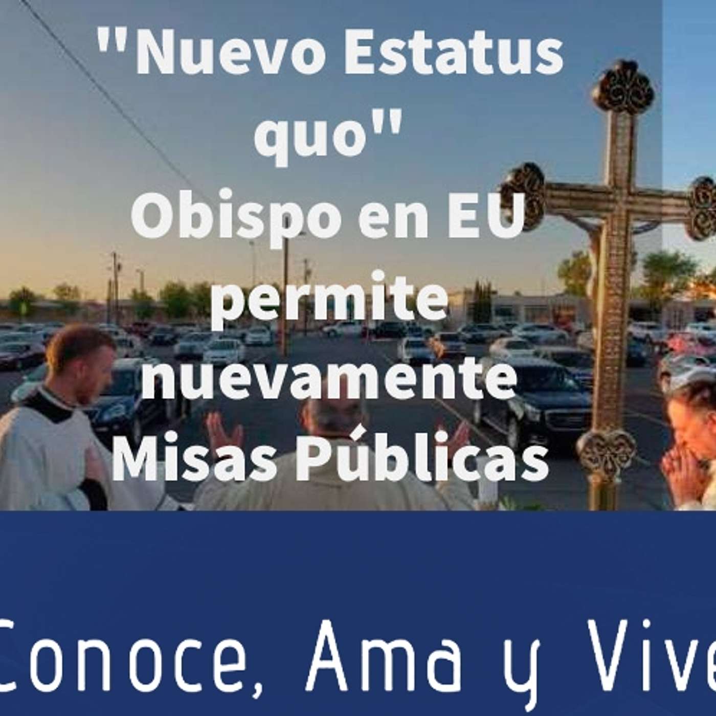 Episodio 244: 😨 Nuevo Estatus Quo 🤔 Obispo de E.U. permite nuevamente las Misas públicas 👏 Coronavirus episode artwork