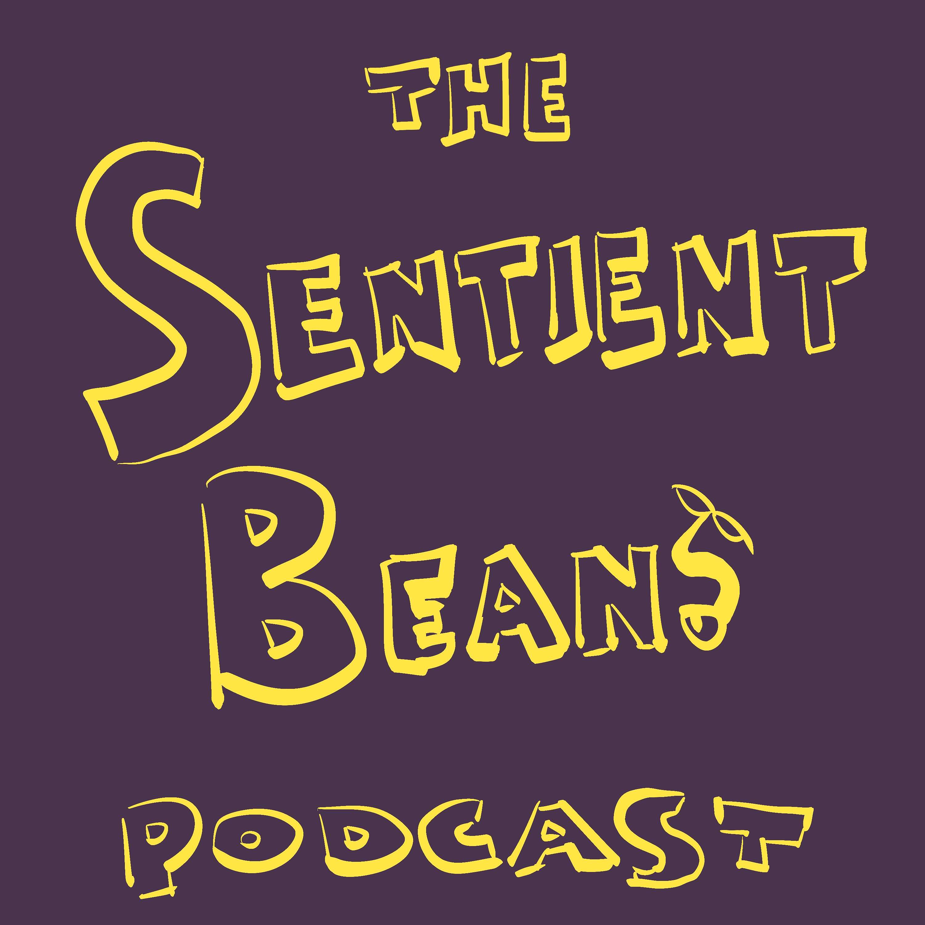 The Sentient Beans Podcast