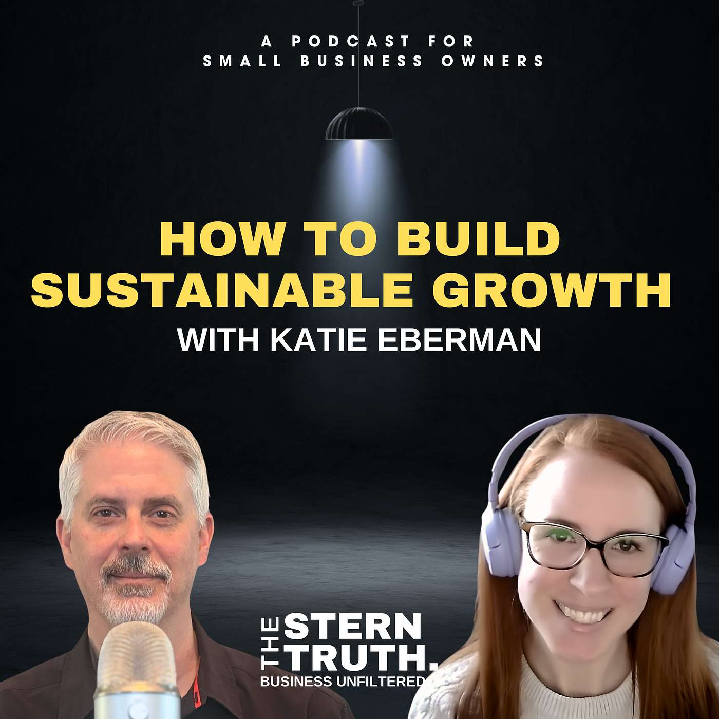Ep. 76 The Stern Truth: How to Build Sustainable Growth With Katie Eberman episode artwork
