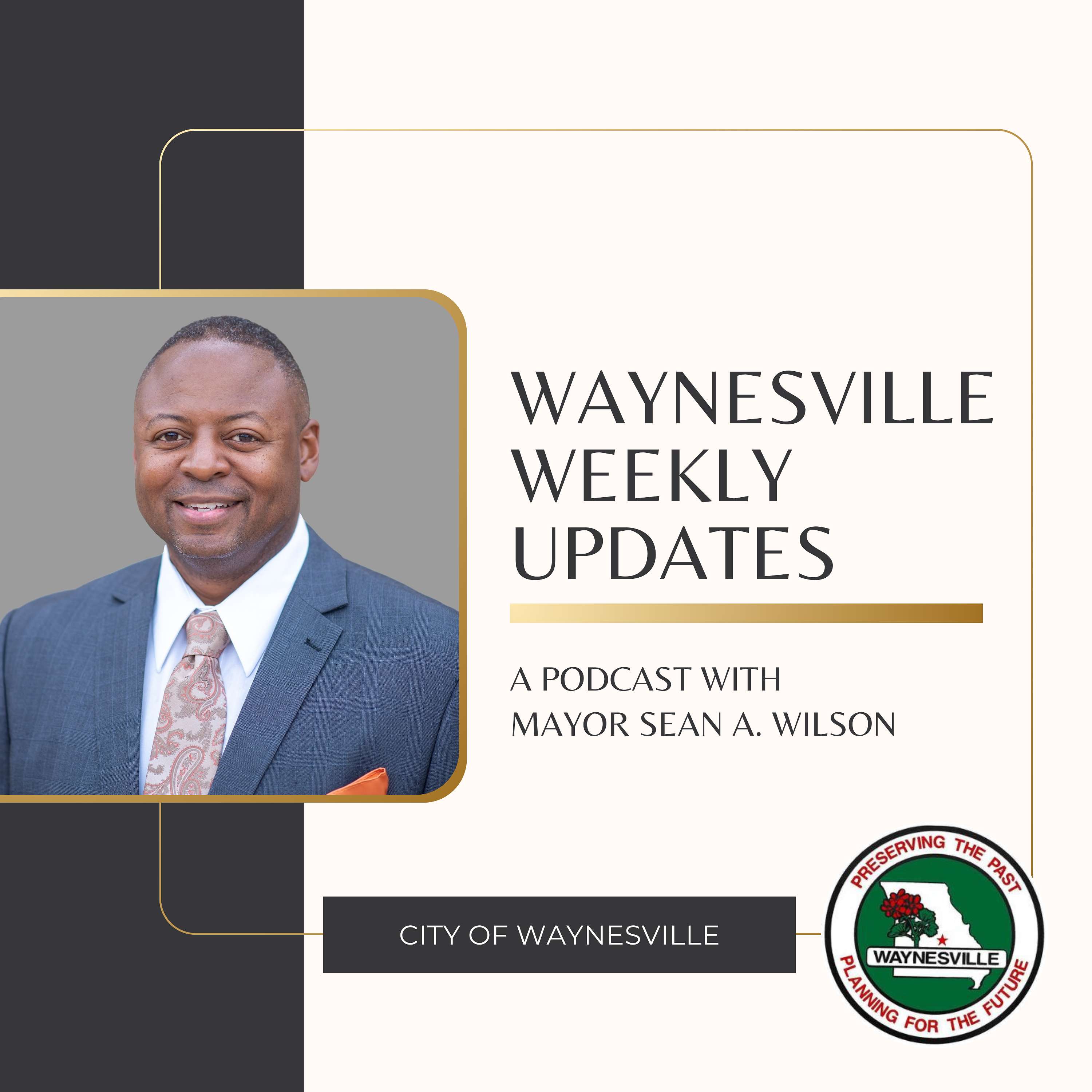 Waynesville Weekly Updates w/Mayor Sean A. Wilson