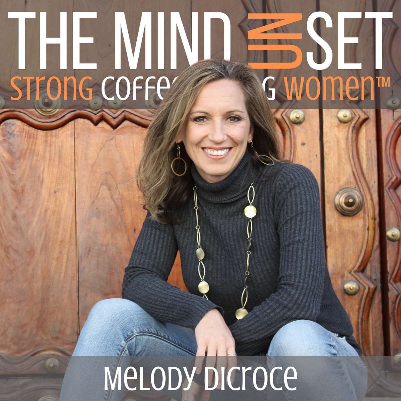 012: Strong Coffee. Strong Women™ with Melody DiCroce