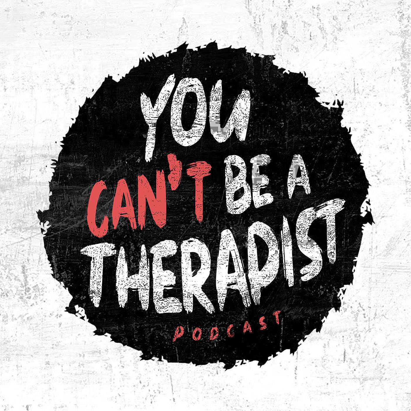 You Can\'t Be A Therapist