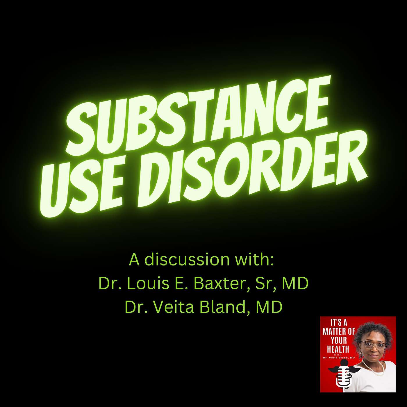 It’s a Matter of Your Health with Dr. Veita Bland