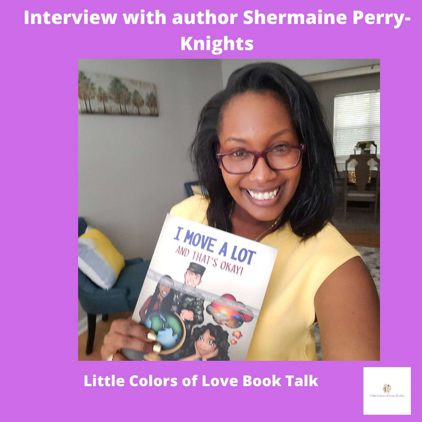 Episode # 13- Interview with Shermaine Perry-Knights, author of I Move a Lot and That's Okay