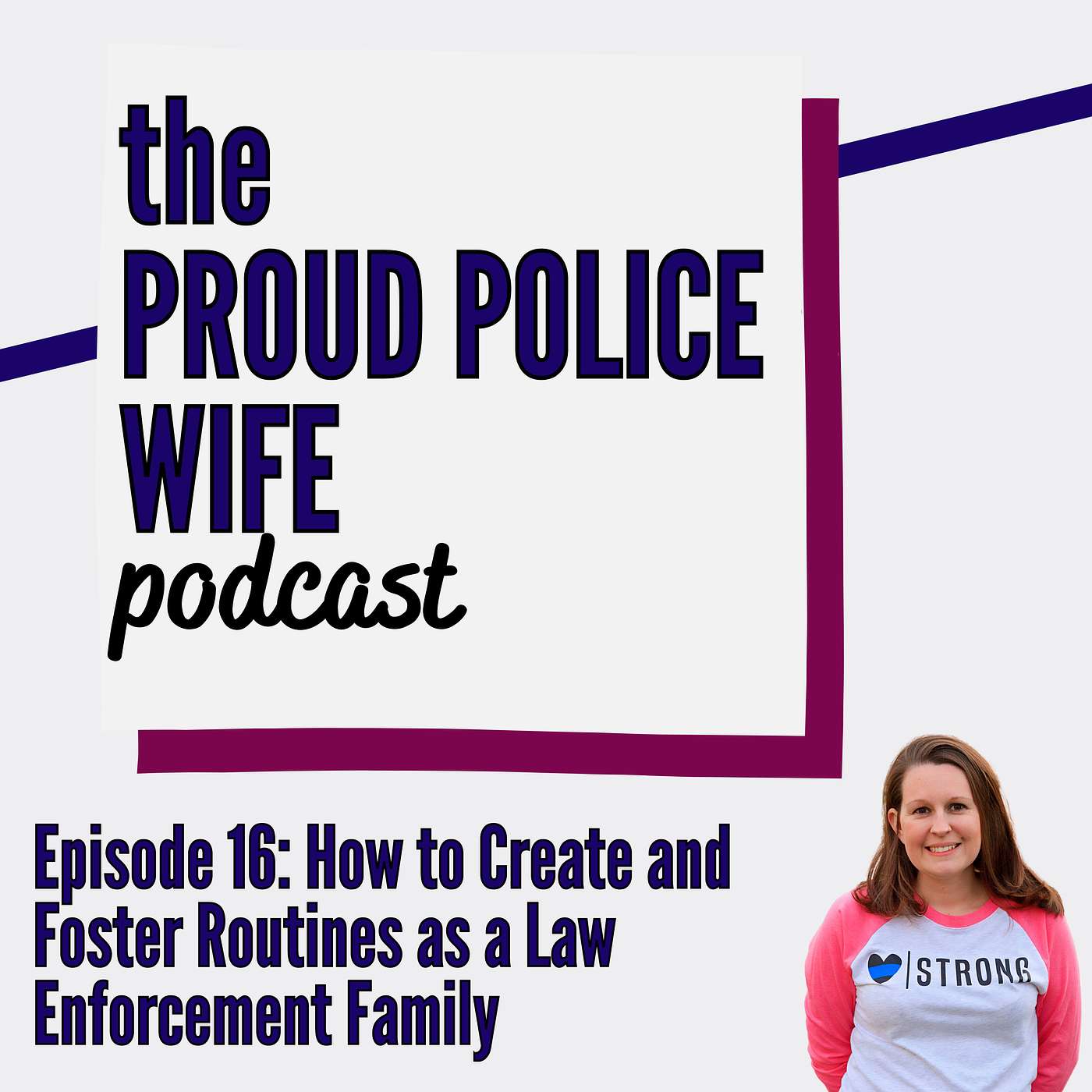 EP 16: How to Create and Foster Routines as a Law Enforcement Family episode artwork