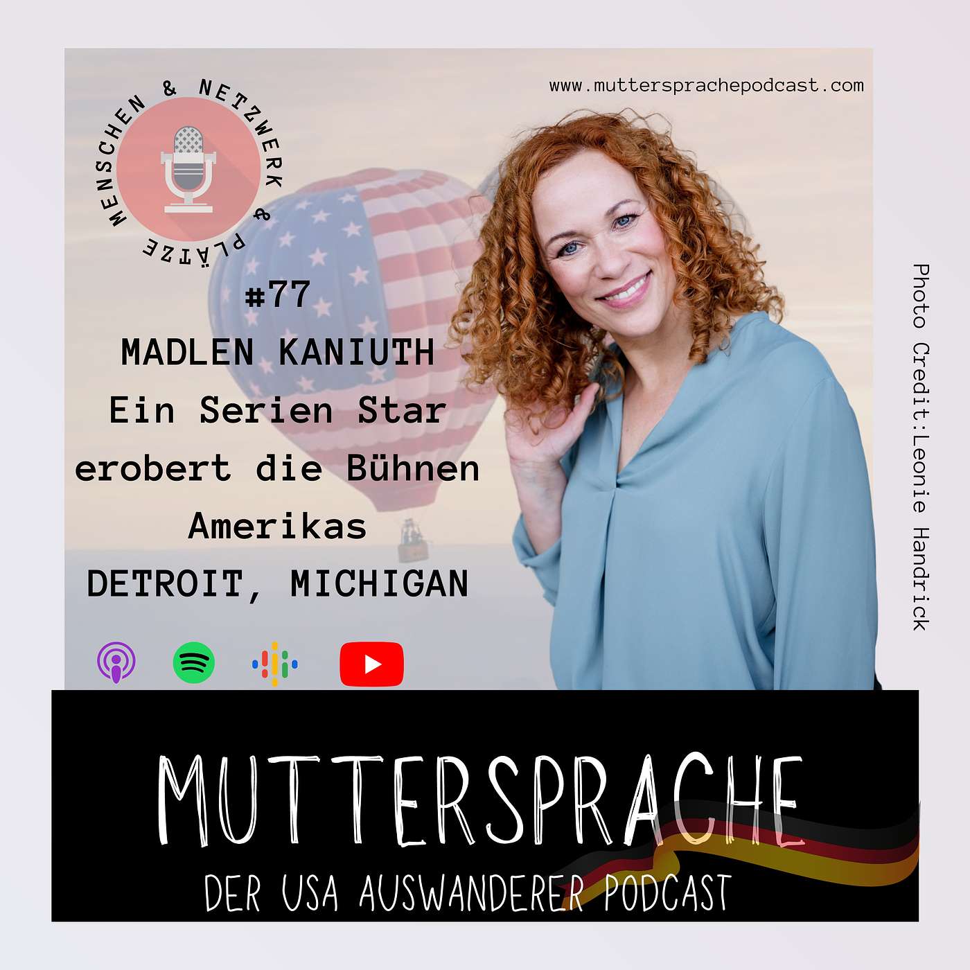 Folge 77: Ein Serien Star erobert die Bühnen Amerikas - MADLEN KANIUTH, DETROIT MICHIGAN episode artwork