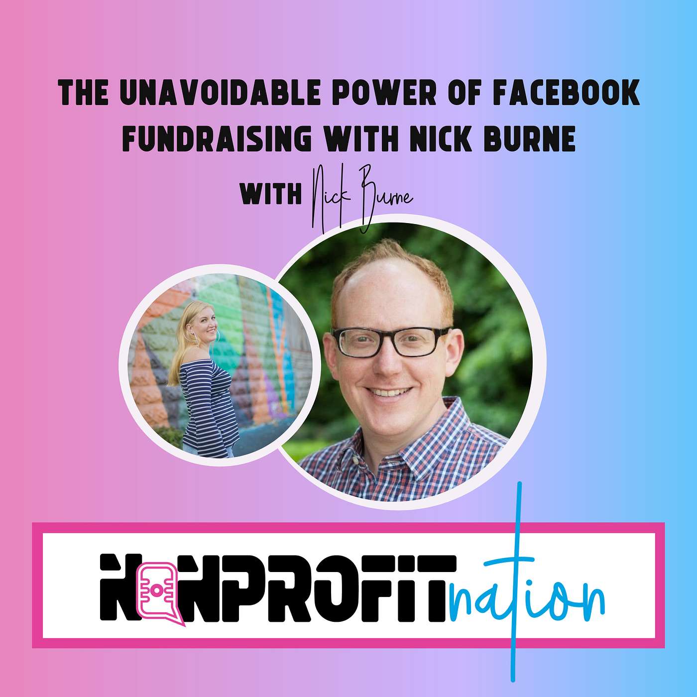 The Unavoidable Power of Facebook Fundraising with Nick Burne