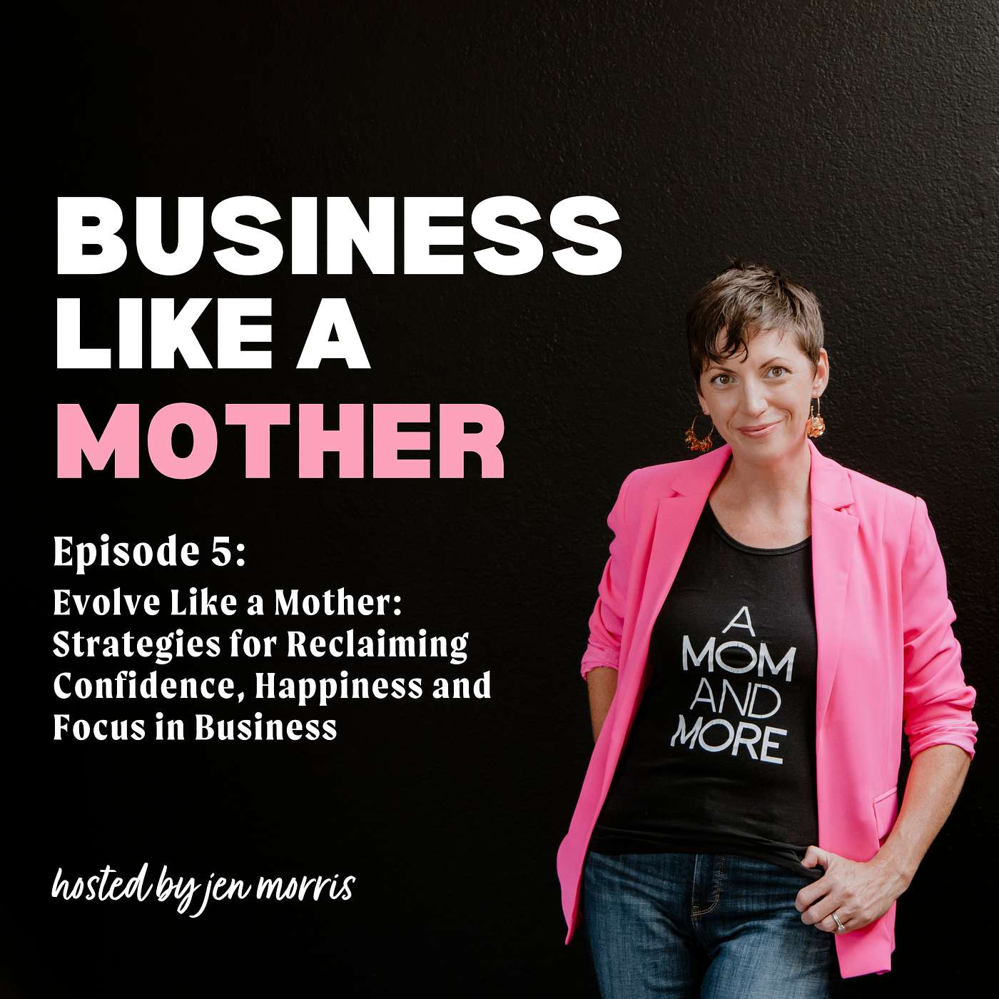 Evolve Like a Mother: Strategies for Reclaiming Confidence, Happiness and Focus in Business
