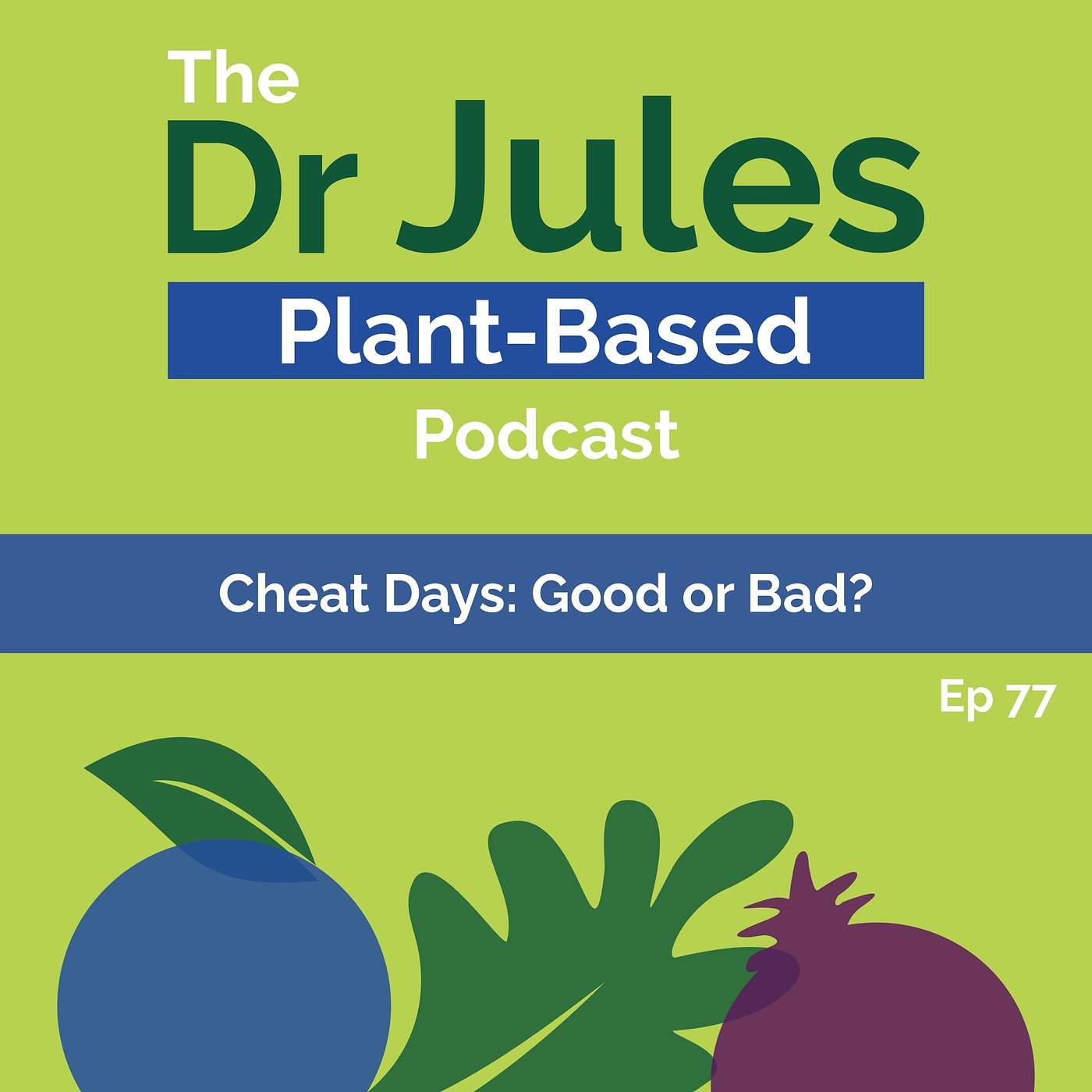 The Dr. Jules Plant-Based Podcast