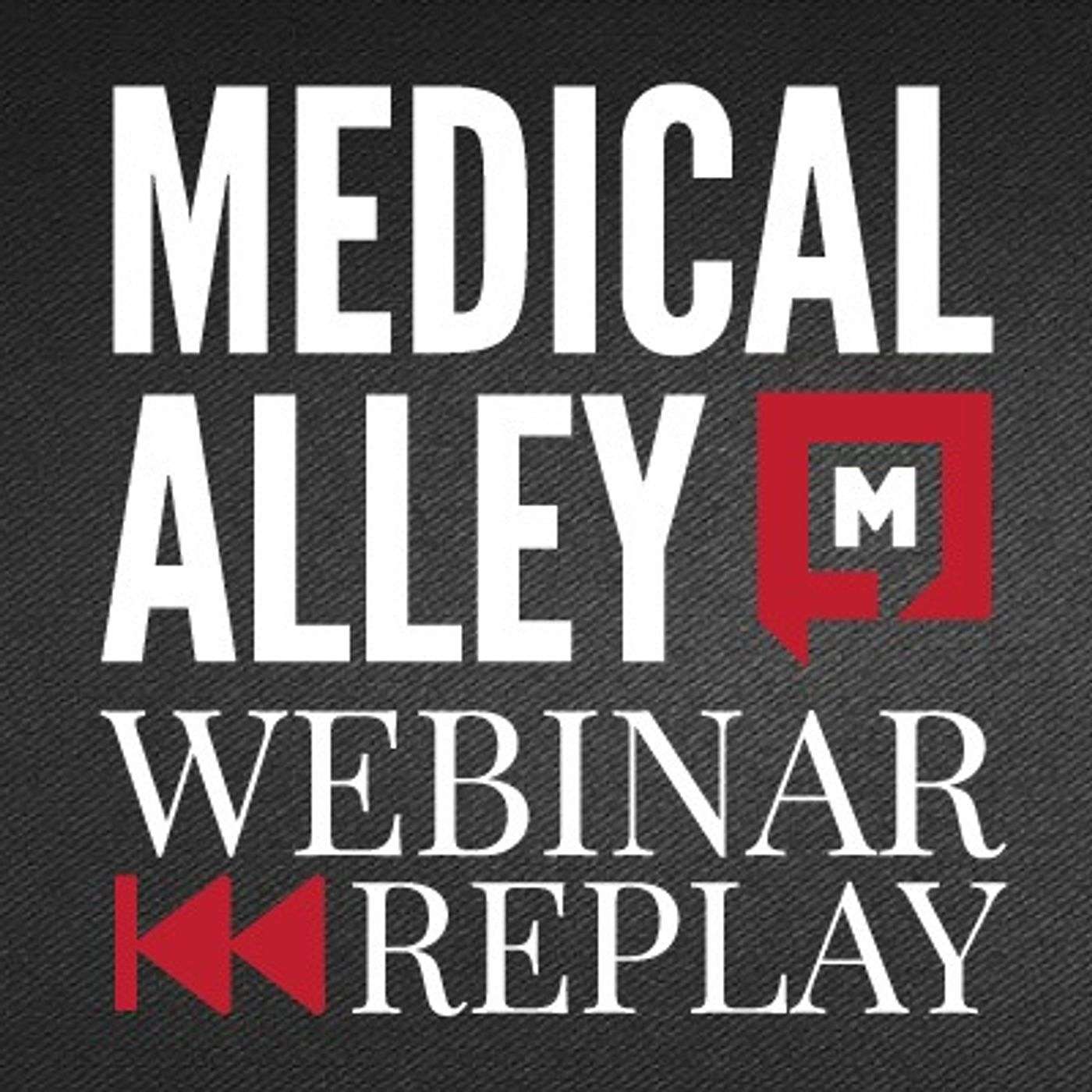 Medical Alley Webinar Replay: 