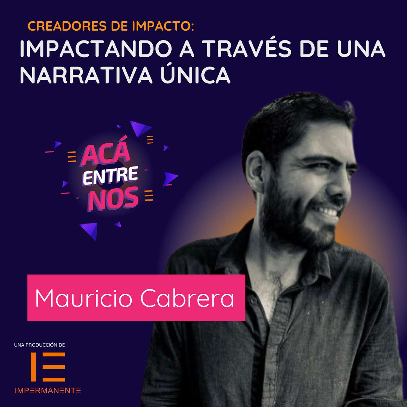 E 076: Mauricio Cabrera | Impactando a través de una narrativa única episode artwork