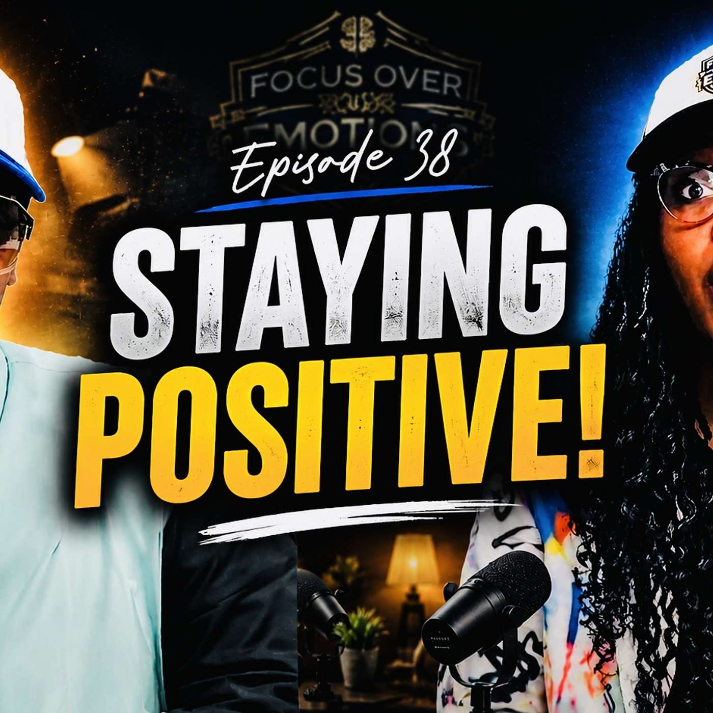 EP#38 The Importance of Staying Positive! episode artwork