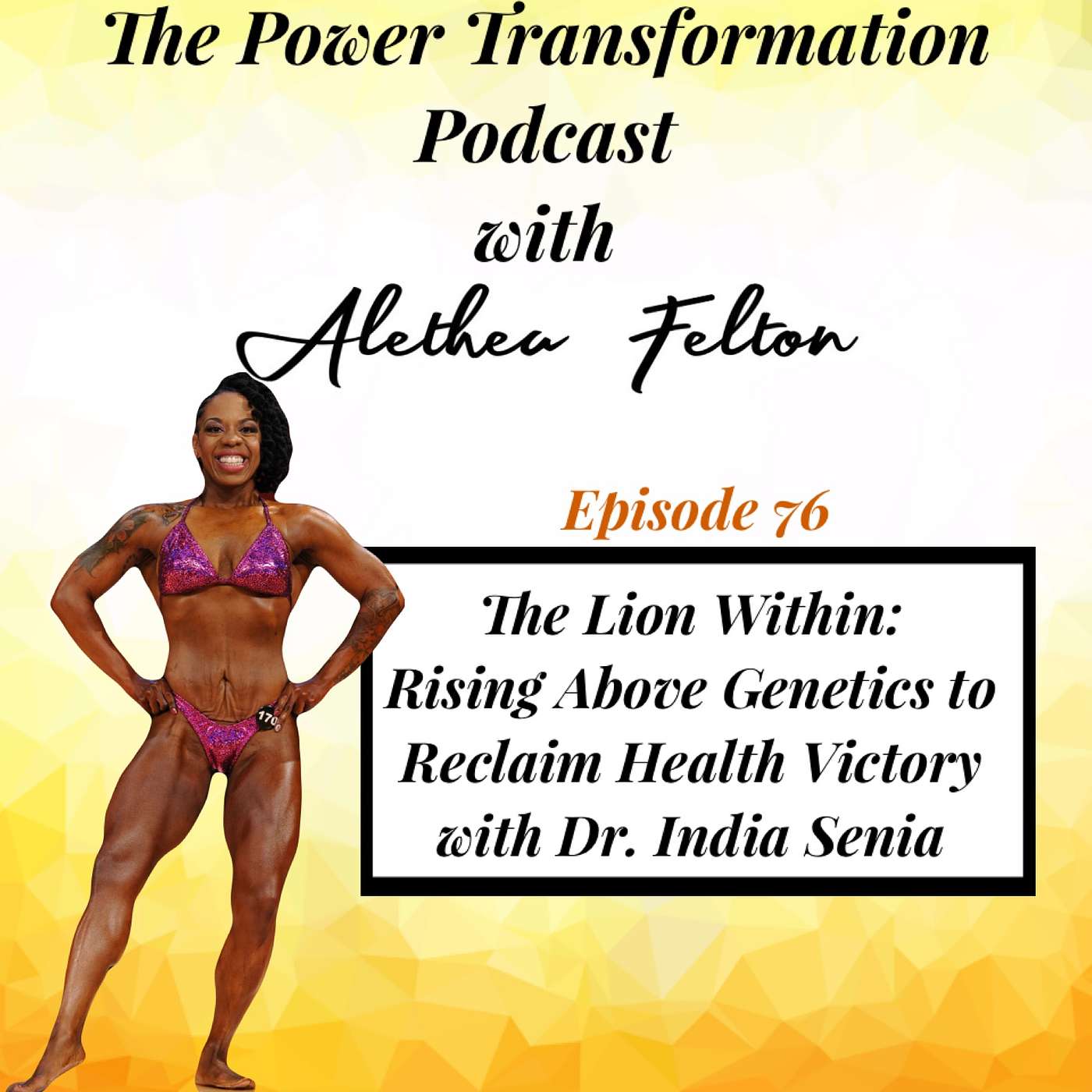 76. The Lion Within: Rising Above Genetics to Reclaim Health Victory with Dr. India Senia