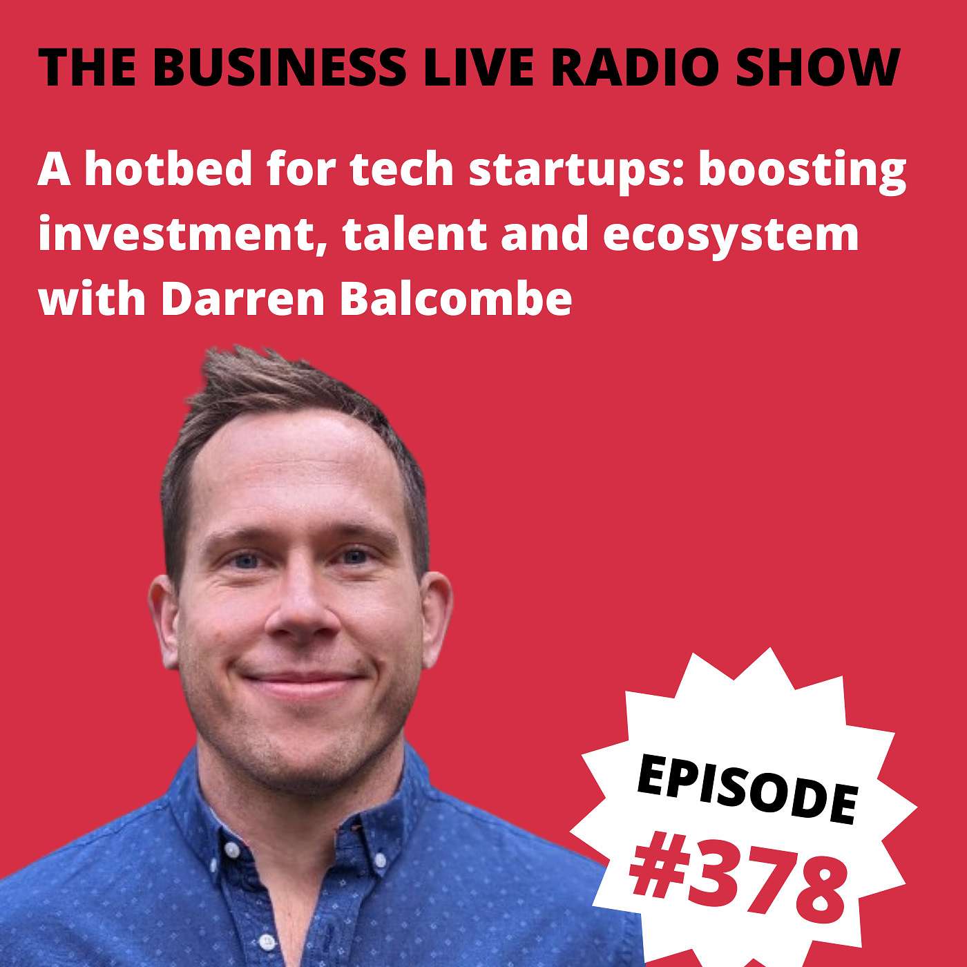 A hotbed for tech startups: boosting investment, talent and ecosystem with Darren Balcombe, Team SY