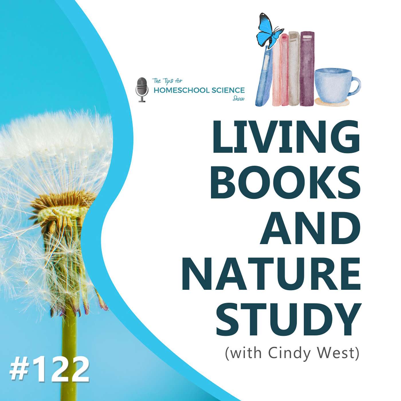 Ep 122 - Nature Study and Living Books (with Cindy West)