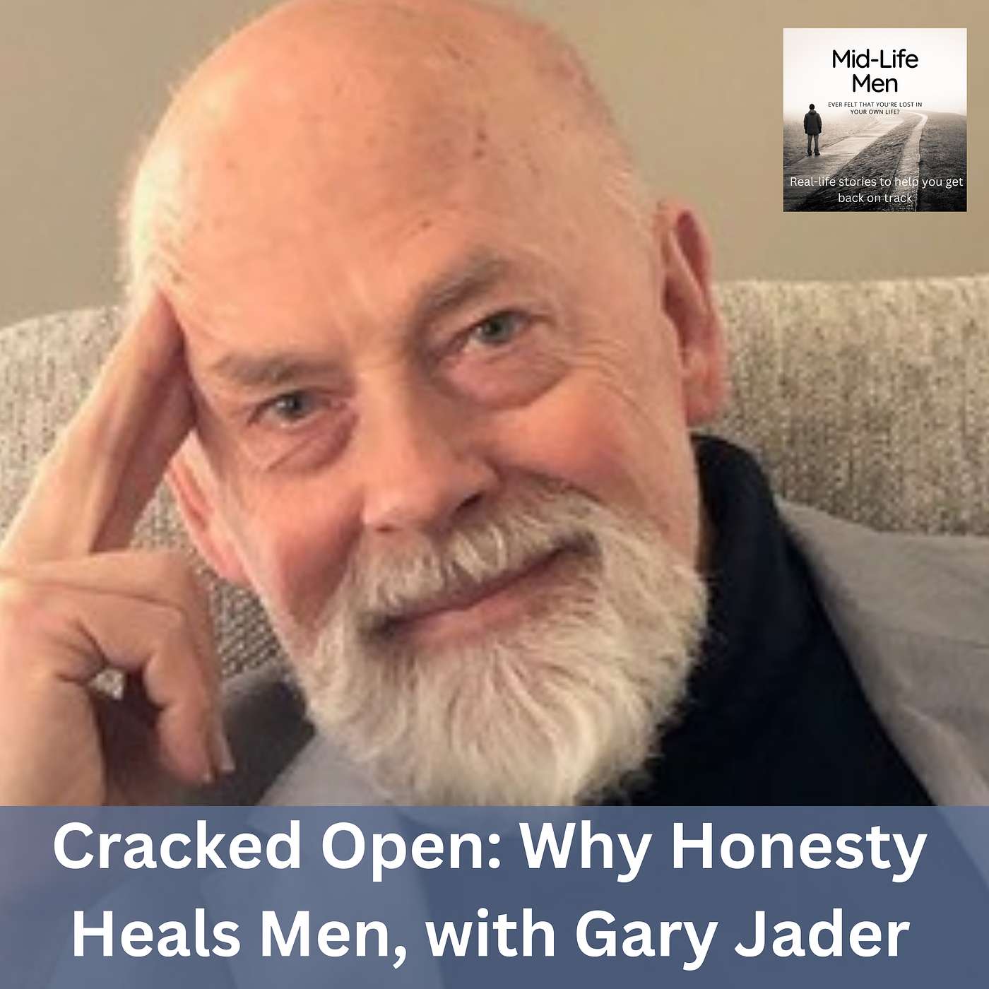 Cracked Open: How Honesty Heals Men, with Gary Jader Cracked Open: How Honesty Heals Men, with Gary Jader
