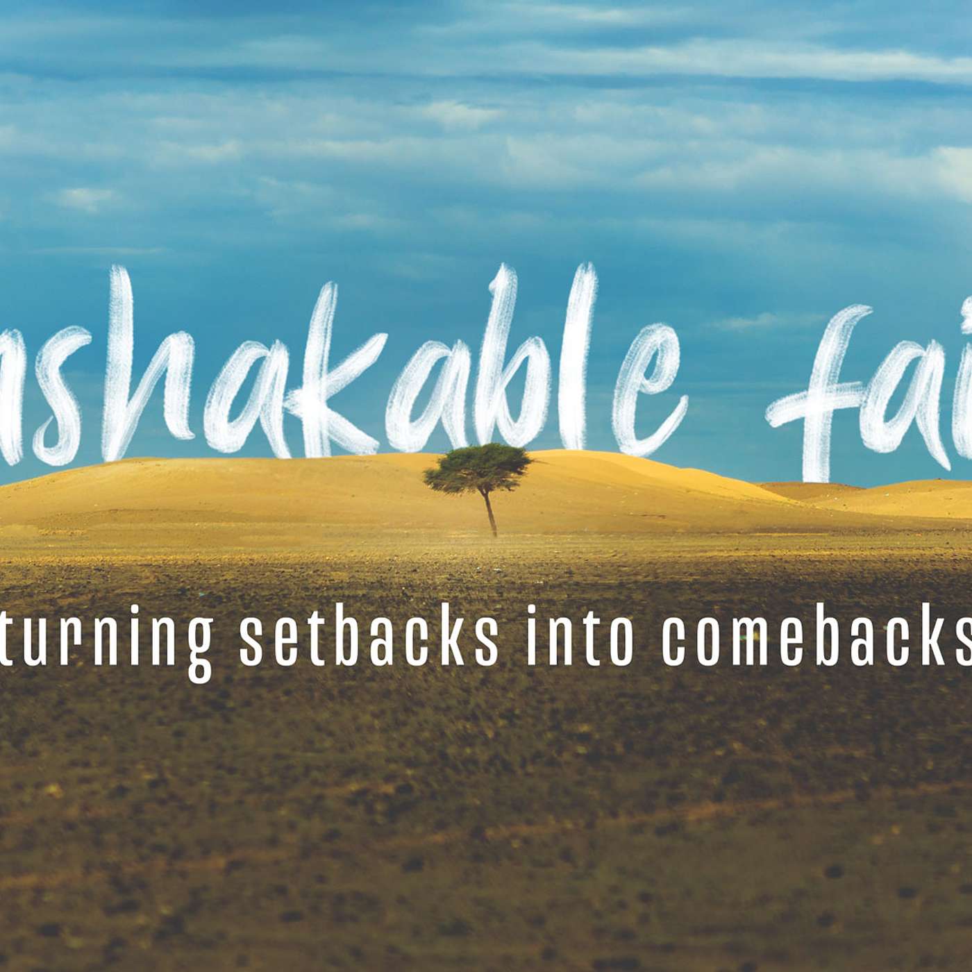 January 1st, 2023 - Unshakable Faith - Wk. 1 episode artwork