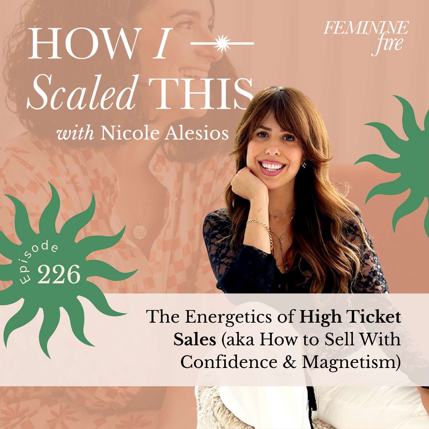 How I Scaled This: The Energetics of High Ticket Sales (aka How to Sell With Confidence & Magnetism) with Nicole Alesios