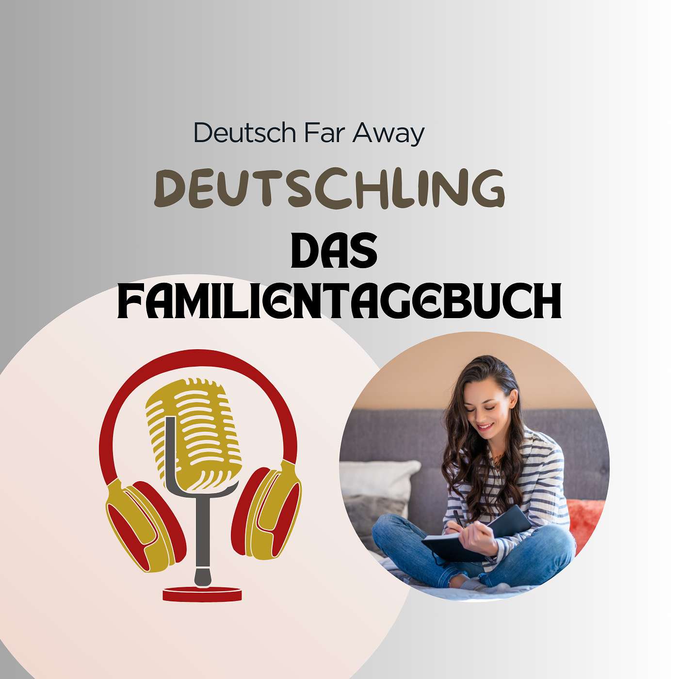 Das Familientagebuch - Deutschling Podcast Das Familientagebuch - Deutschling Podcast