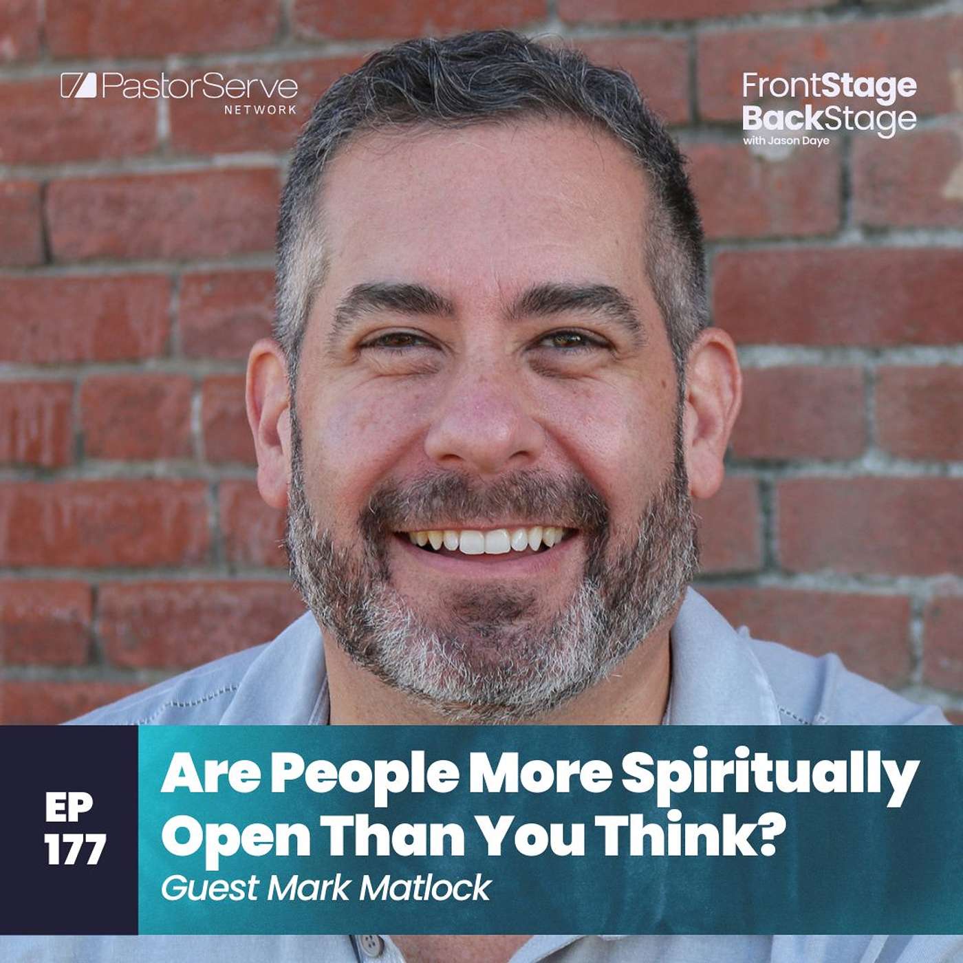 Are People More Spiritually Open Than You Think? - Mark Matlock - 177 - FrontStage BackStage with Jason Daye