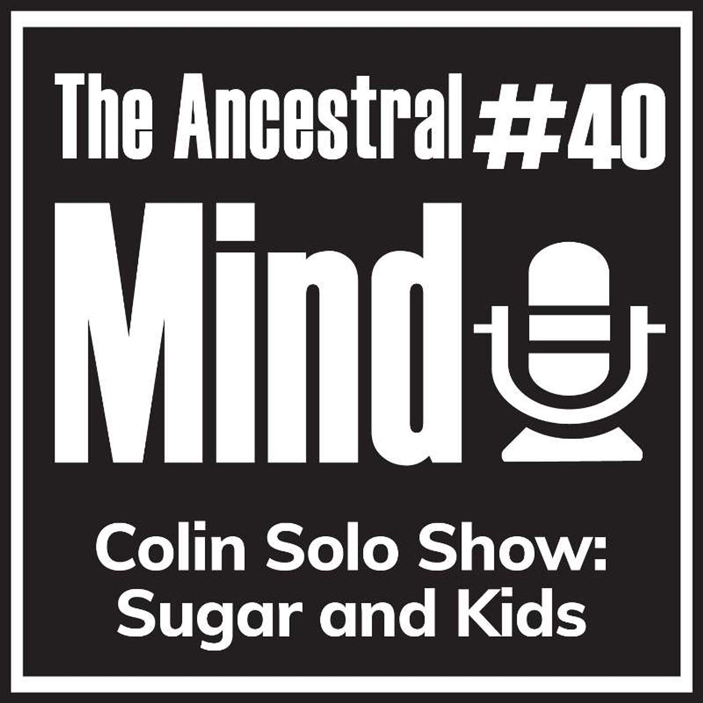 #40 – Should you be feeding your children sugar?