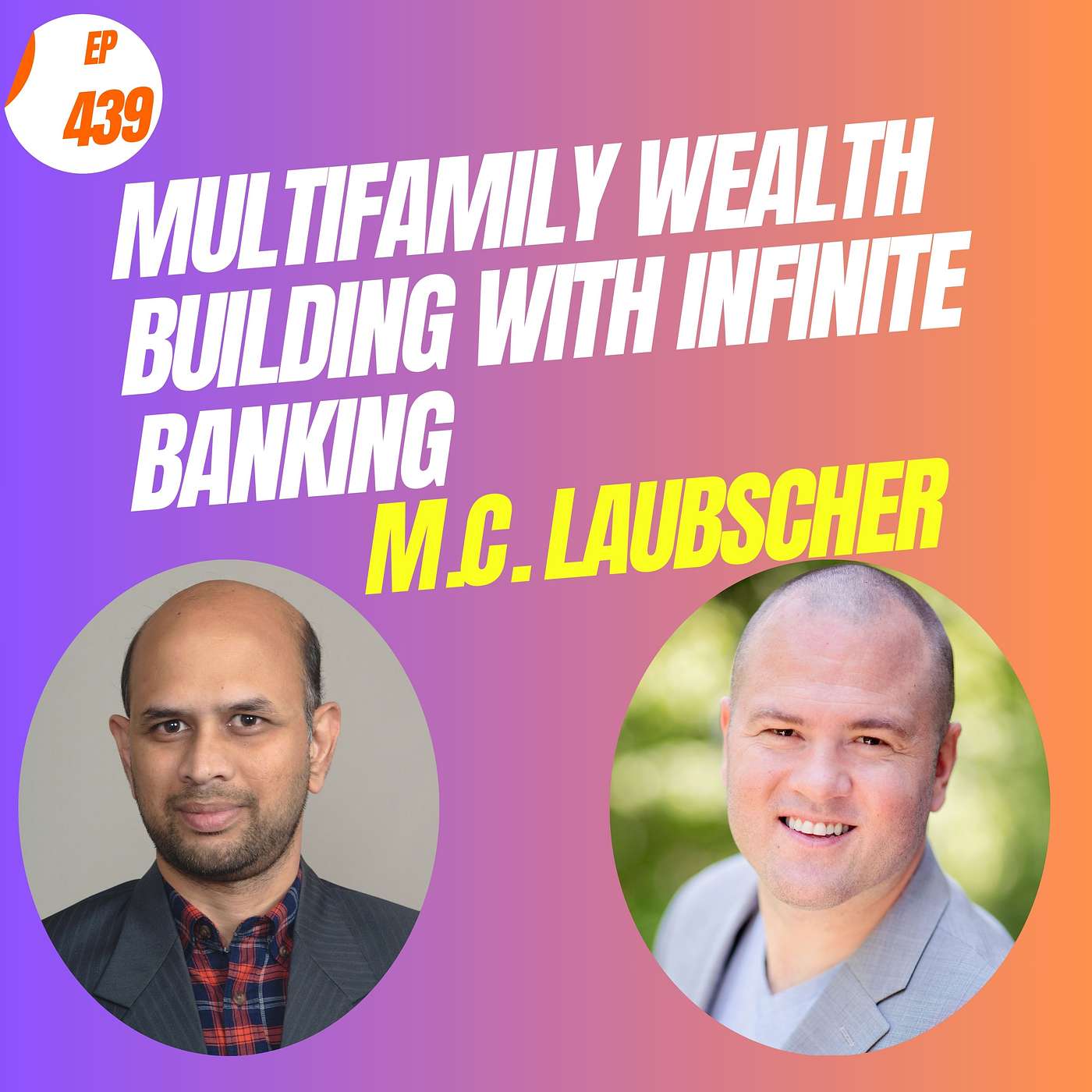 EP#439 Multifamily Wealth Building with Infinite Banking with M.C. Laubscher