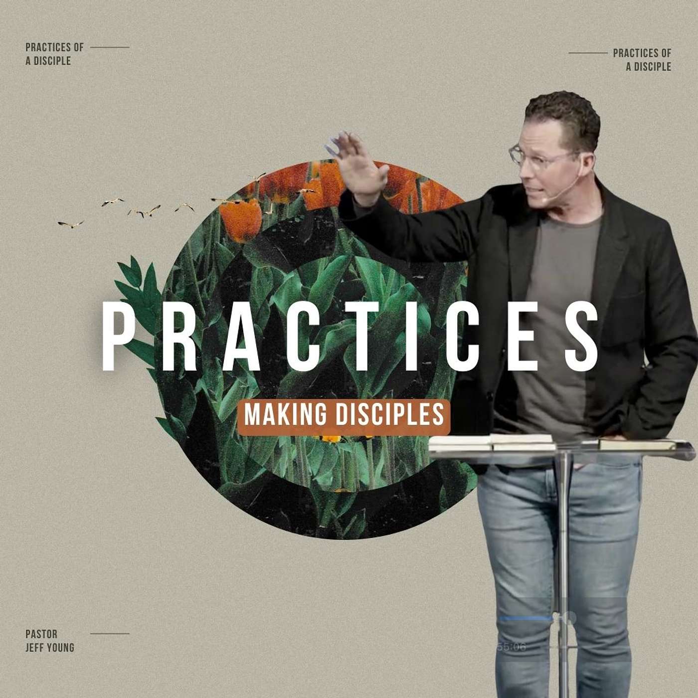 Sunday Service: Practices of a Disciple (Making Disciples) - Pastor Jeff Young